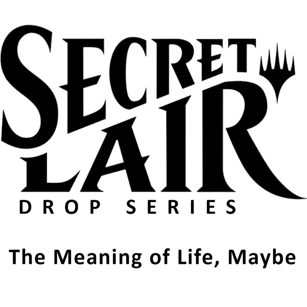 Secret Lair Drop: The Meaning of Life, Maybe - Non-Foil Edition