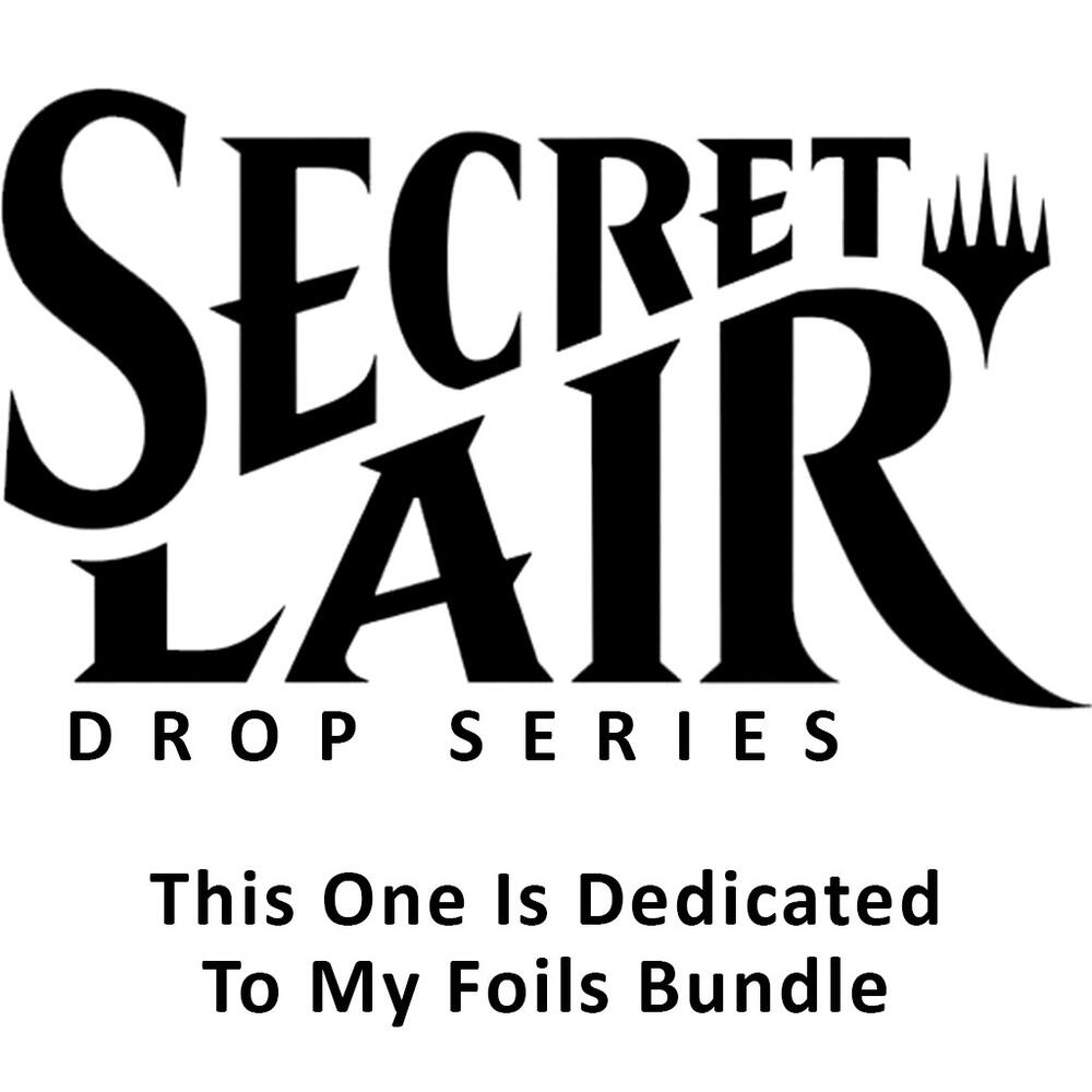 Secret Lair Drop: This One Is Dedicated To My Foils Bundle
