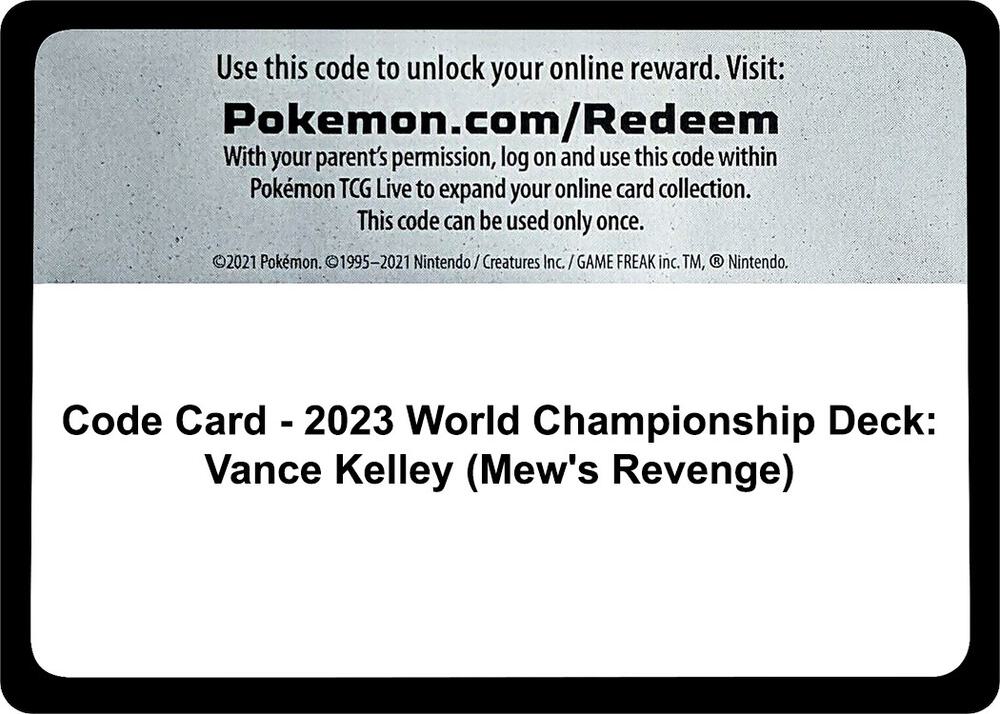 Code Card - 2023 World Championship Deck: Vance Kelley (Mew's Revenge)
